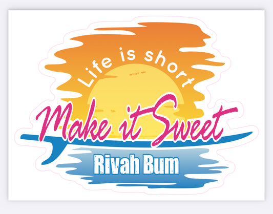 Life is Short Make it Sweet Sticker
